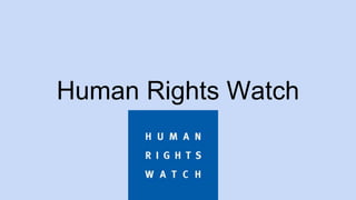 Human Rights Watch
 