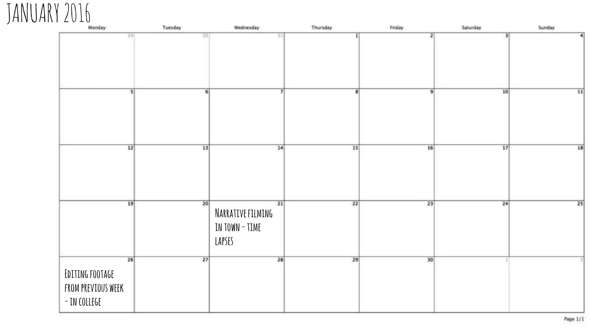 JANUARY2016
Narrativefilming
intown-time
lapses
Editingfootage
frompreviousweek
-incollege