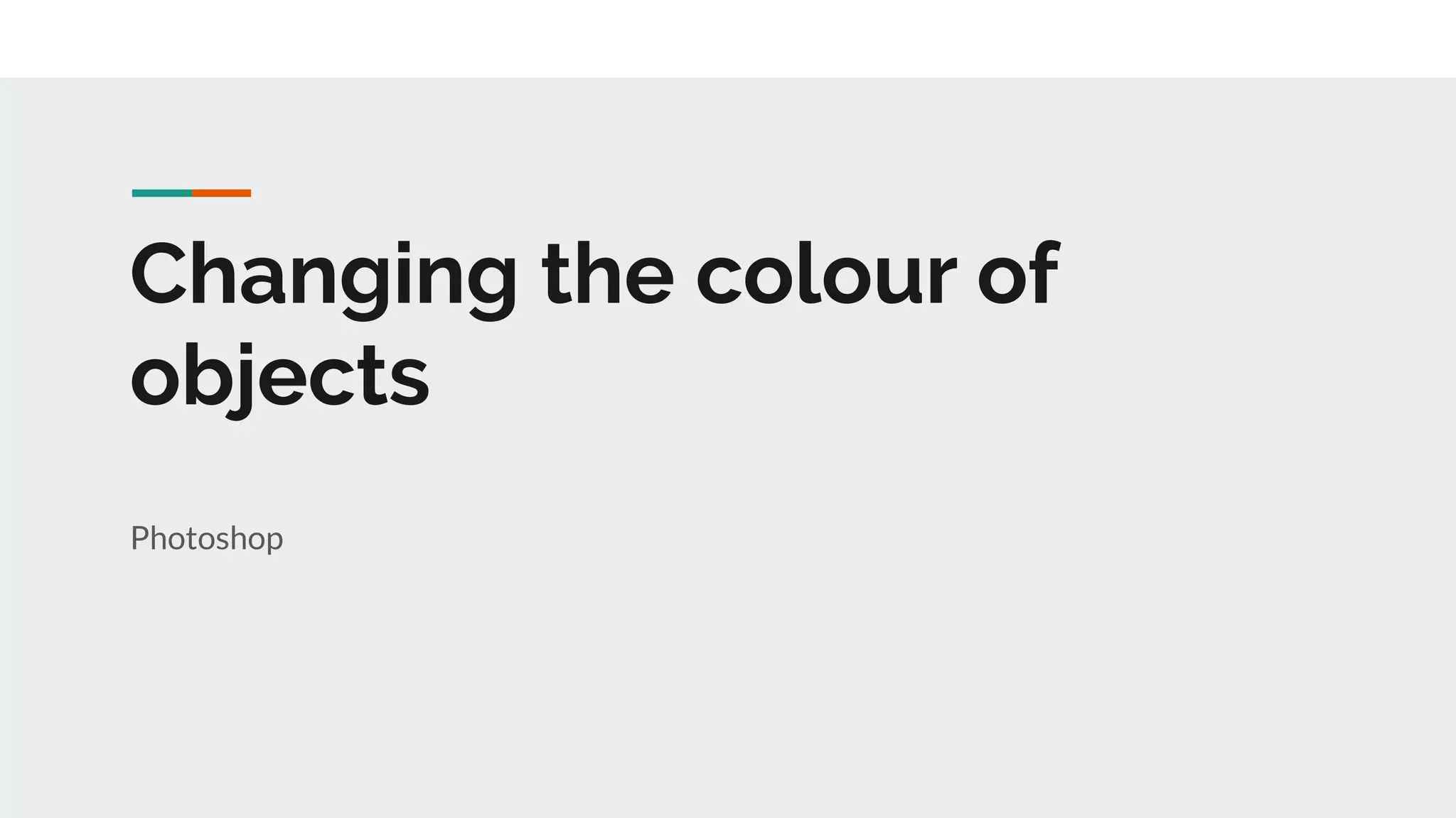 Changing the colour of objects | PPT