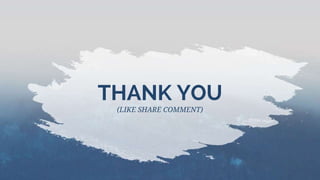 THANK YOU
(LIKE SHARE COMMENT)
 