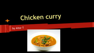 Chicken curry 
by Aitor T 
 