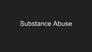 Substance Abuse
 