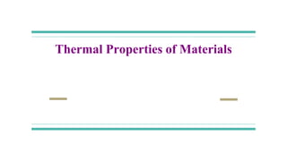 Thermal Properties of Materials
 