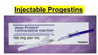 Injectable Progestins
 