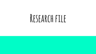 Researchfile
 