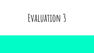 Evaluation 3
 
