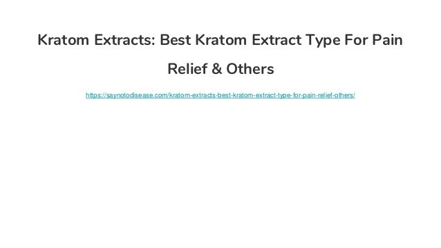 Best Kratom Strains For Pain Relief ...