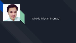 Who is Tristan Monge?
 