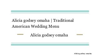 Alicia godsey omaha | Traditional
American Wedding Menu
Alicia godsey omaha
Alicia godsey omaha
 