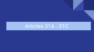 Articles 31A - 31C
 