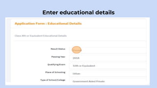 Enter educational details
.
 