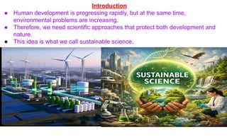 Sustainable Science for a Better Future: Principles, Applications, and ...