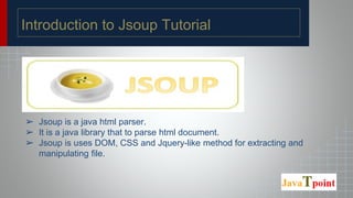 Jsoup Tutorial for Beginners - Javatpoint | PPT