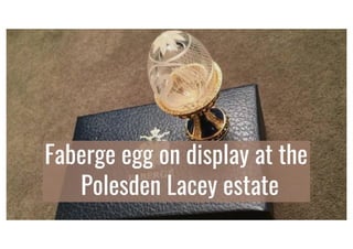 Faberge egg on display at the Polesden Lacey estate