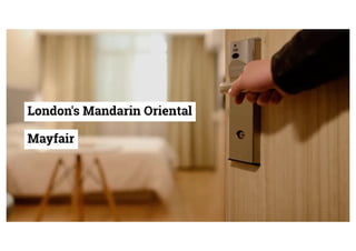 London's Mandarin Oriental Mayfair