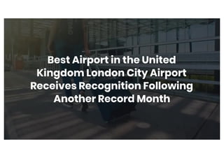 London City Airport Best Airport in April