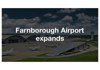Farnborough Airport expands
