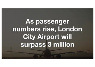 As passenger numbers rise, London City Airport will surpass 3 million
