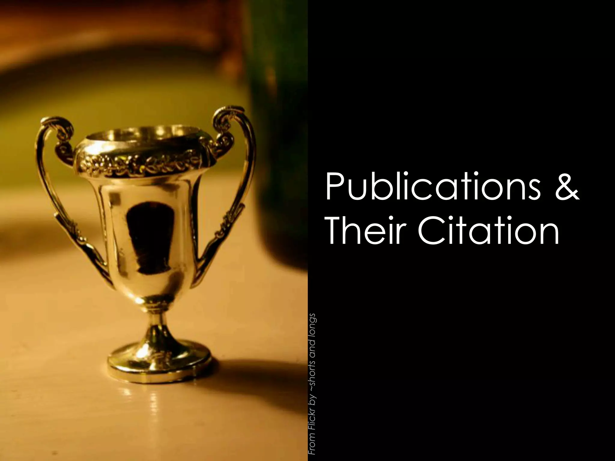 From Flickr by ~shorts and longs

Publications &
Their Citation

 