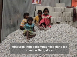 Mineures non accompagnées dans les
         rues de Bangalore
 