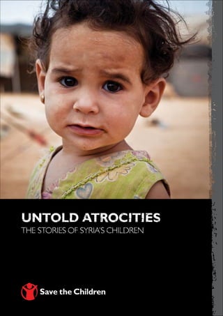 untold atrocities
the stories of syria’s children
 