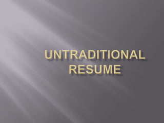 Untraditional resume