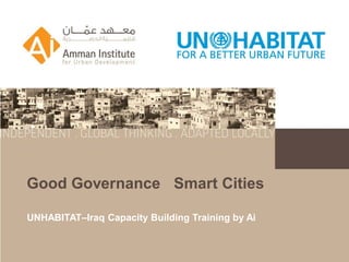 Good Governance Smart Cities

UNHABITAT–Iraq Capacity Building Training by Ai
 