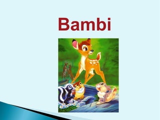 Bambi

 