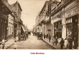 Calle Mendoza. 