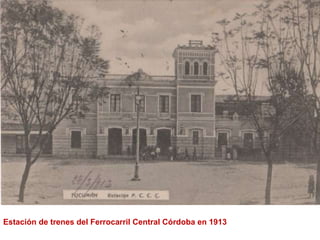 Estación de trenes del Ferrocarril Central Córdoba en 1913  