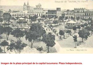 Imagen de la plaza principal de la capital tucumana: Plaza Independencia.  