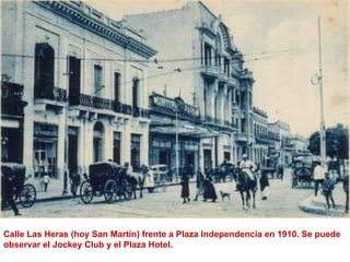Calle Las Heras (hoy San Martín) frente a Plaza Independencia en 1910. Se puede observar el Jockey Club y el Plaza Hotel. 