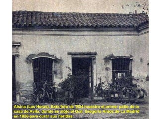 Alsina (Las Heras). Esta foto de 1934 muestra el primer patio de la casa de Avila, donde se alojó el Gral. Gregoria Aráoz de La Madrid en 1826 para curar sus heridas.  