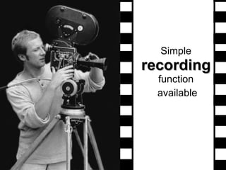 Simple  recording  function   available 