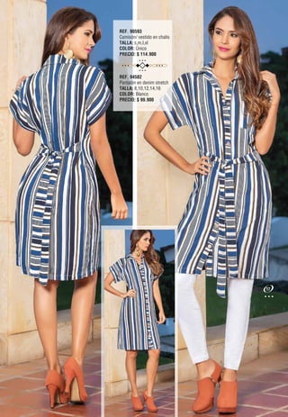 REF. 90593
Camisón/ vestido en chalis
TALLA: s,m,l,xl
COLOR: Único
PRECIO: $ 114.900
REF. 94582
Pantalón en denim stretch
TALLA: 8,10,12,14,16
COLOR: Blanco
PRECIO: $ 99.900
17
 