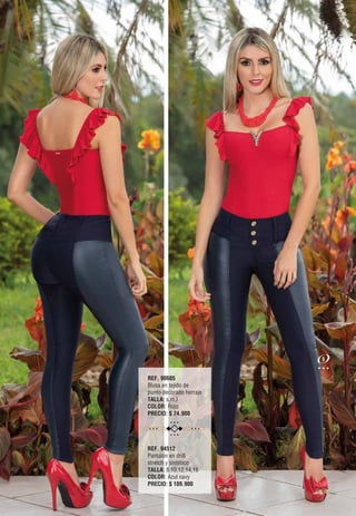 REF. 90605
Blusa en tejido de
punto decorado herraje
TALLA: s,m,l
COLOR: Rojo
PRECIO: $ 74.900
REF. 94512
Pantalón en drill
stretch y sintético
TALLA: 8,10,12,14,16
COLOR: Azul navy
PRECIO: $ 109.900
5
 