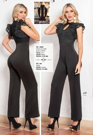 REF. 96899
Enterizo en doble
punto y blonda
TALLA: s,m,l
COLOR: Negro
PRECIO: $ 129.900
REF. 804
Aretes
COLOR: Dorado
PRECIO: $ 19.900
REF. 804
51
 