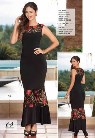 REF. 96901
Vestido en tejido
de punto y guipiur
TALLA: s,m,l, xl
COLOR: Negro
PRECIO: $ 124.900
REF. 782
Aretes topos en piedras
COLOR: Dorado, rojo
PRECIO: $ 29.900
64
oc.evisulcxelausunu.www
 