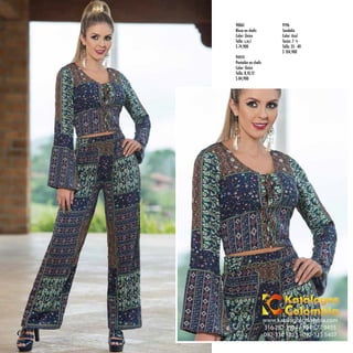90061
Blusa en chalis
Color: Único
Talla: s,m,l
$ 74,900
94414
Pantalón en chalis
Color: Único
Talla: 8,10,12
$ 84,900
9196
Sandalia
Color: Azul
Tacón: 7 ½
Talla: 35 - 40
$ 104,900
50
www.katalogoscolombia.com
316 282 3104 - 304 577 9455
092-330 1253 - 092-315 5407
 