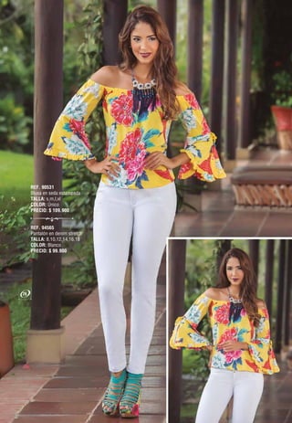 REF. 90531
Blusa en seda estampada
TALLA: s,m,l,xl
COLOR: Único
PRECIO: $ 109.900
REF. 94565
Pantalón en denim stretch
TALLA: 8,10,12,14,16,18
COLOR: Blanco
PRECIO: $ 99.900
26
 