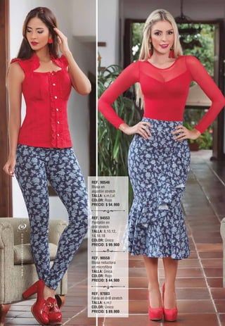 REF. 90546
Blusa en
algodón stretch
TALLA: s,m,l,xl
COLOR: Rojo
PRECIO: $ 94.900
REF. 94553
Pantalón en
drill stretch
TALLA: 8,10,12,
14,16,18
COLOR: Único
PRECIO: $ 99.900
REF. 90558
Blusa reductora
en microfibra
TALLA: Única
COLOR: Rojo
PRECIO: $ 44.900
REF. 97083
Falda en drill stretch
TALLA: s,m,l
COLOR: Único
PRECIO: $ 89.900
50
oc.evisulcxelausunu.www
 
