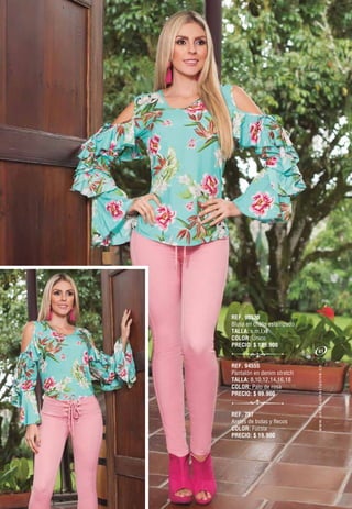 REF. 90520
Blusa en chalis estampado
TALLA: s,m,l,xl
COLOR: Único
PRECIO: $ 109.900
REF. 94555
Pantalón en denim stretch
TALLA: 8,10,12,14,16,18
COLOR: Palo de rosa
PRECIO: $ 99.900
REF. 757
Aretes de bolas y flecos
COLOR: Fucsia
PRECIO: $ 19.900
oc.evisulcxelausunu.www
61
 