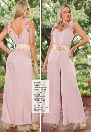 REF. 96845
Enterizo en seda
TALLA: s,m.l
COLOR: Palo de rosa
PRECIO: $ 109.900
REF. 772
Cinturón resortado
COLOR: Marfíl
PRECIO: $ 22.900
REF. 770
Juego de collar y aretes
COLOR: Marfíl
PRECIO: $ 29.900
63
 