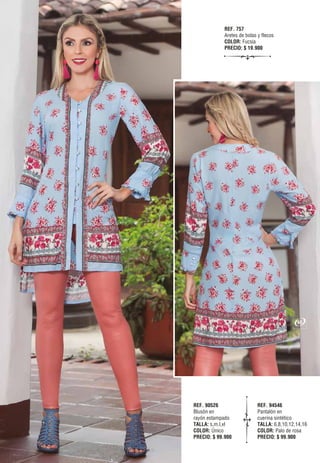 REF. 90526
Blusón en
rayón estampado
TALLA: s,m.l,xl
COLOR: Único
PRECIO: $ 99.900
REF. 94546
Pantalón en
cuerina sintético
TALLA: 6,8,10,12,14,16
COLOR: Palo de rosa
PRECIO: $ 99.900
REF. 757
Aretes de bolas y flecos
COLOR: Fucsia
PRECIO: $ 19.900
65
 