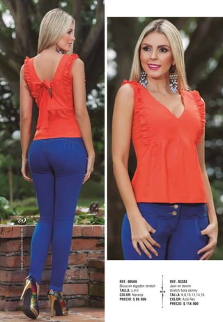 REF. 90569
Blusa en algodón stretch
TALLA: s,m,l
COLOR: Naranja
PRECIO: $ 89.900
REF. 93383
Jean en denim
stretch bota skinny
TALLA: 6,8,10,12,14,16
COLOR: Azul Rey
PRECIO: $ 114.900
oc.evisulcxelausunu.www
78
 