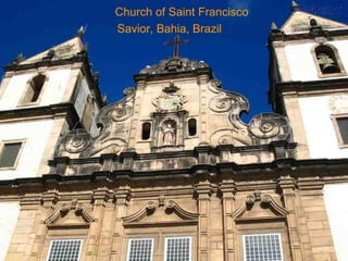 Church of Saint Francisco Savior, Bahia, Brazil 