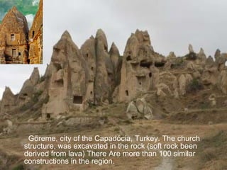 Göreme, city of the Capadócia, Turkey. The church structure, was excavated in the rock (soft rock been derived from lava) There Are more than 100 similar constructions in the region. 