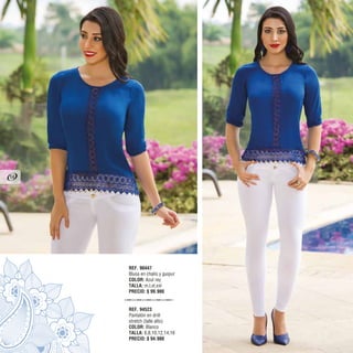 REF. 90447
Blusa en chalis y guipur
COLOR: Azul rey
TALLA: m,l,xl,xxl
PRECIO: $ 99.900
REF. 94523
Pantalón en drill
stretch (talle alto)
COLOR: Blanco
TALLA: 6,8,10,12,14,16
PRECIO: $ 94.900
14
 