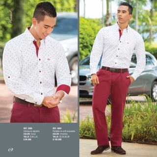REF. 4004
Pantalón en drill acanalado
COLOR: Vinotinto
TALLA: 32,34,36,38
$ 109.900
REF. 2005
Camisa en algodón
COLOR: Único
TALLA: S,M,L,XL
$ 89.900
102
 