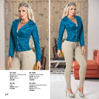 REF. 90206
Chaqueta en satín bordado
COLOR: Verde jade
TALLA: S,M,L,XL
$ 84.900
REF. 94467
Pantalón en drill stretch talle alto
COLOR: Beige
TALLA: 6,8,10,12,14
$ 89.900
REF. 90229
Blusa básica en tejido de punto
COLOR: Marfil
TALLA: S,M,L,XL
$ 29.900
REF. 660
Collar
COLOR: Dorado
$ 19.900
38
 